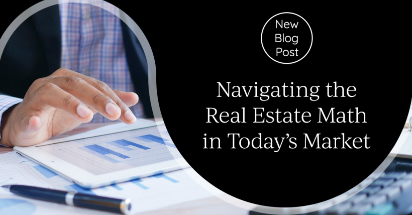 Navigating the Real Estate Math in Today's Market